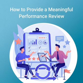How to Provide a Meaningful Performance Review
