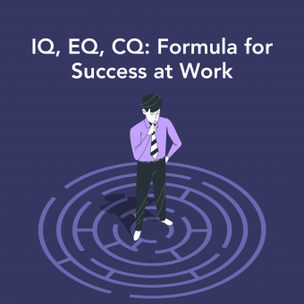 IQ, EQ, CQ_ Formula for Success at Work IQ, EQ, CQ_ Formula for Success at Work