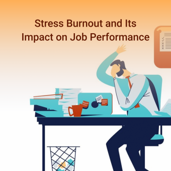 Stress Burnout and Its Impact on Job Performance